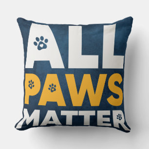 All paws matter custom dog Throw Pillow