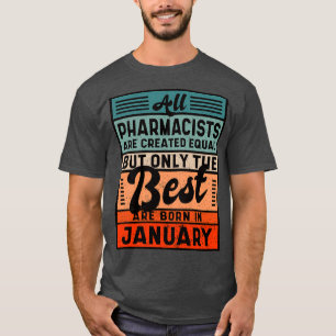 All Pharmacists Are Created Equal But Only The Bes T-Shirt