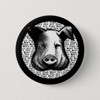 All Pigs Must Die 6 Cm Round Badge