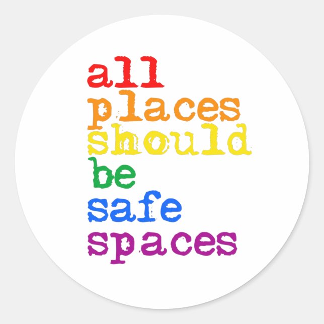 All places should be safe spaces classic round sticker (Front)