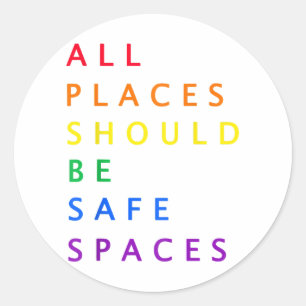 All places should be safe spaces - LGBT ally pride Classic Round Sticker