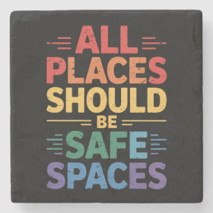 All Places Should Be Safe Spaces LGBTQ Gay Pride Stone Coaster