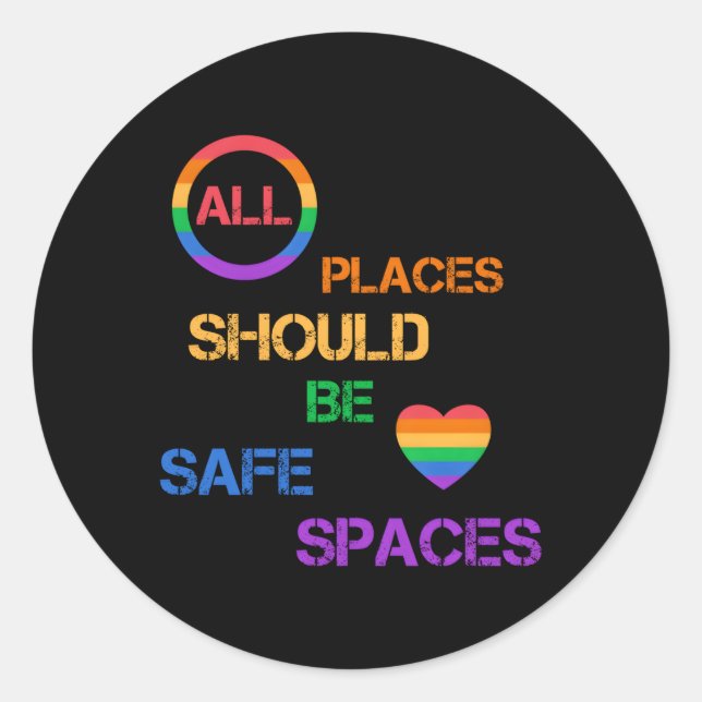 All Places Should Be Safe Spaces Lgbtq Pride Ally  Classic Round Sticker (Front)