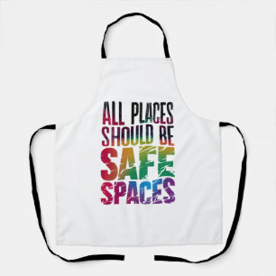 All Places Should Be Safe Spaces LGBTQ Pride Month Apron
