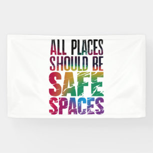 All Places Should Be Safe Spaces LGBTQ Pride Month Banner