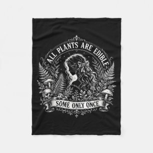 All Plants Are Edible Some Only Gothic Skull Quote Fleece Blanket