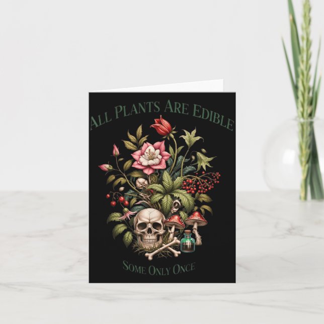 All Plants Are Edible Some Only Once Funny Card (Front)