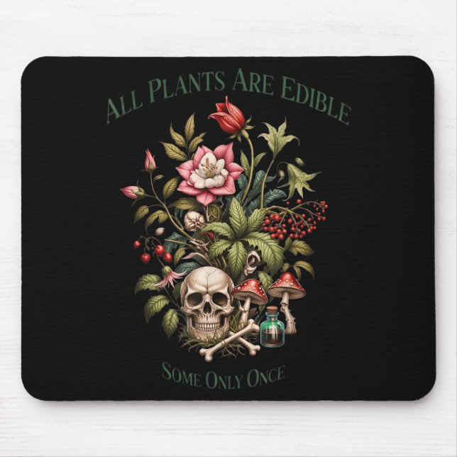 All Plants Are Edible Some Only Once Funny Mouse Pad (Front)