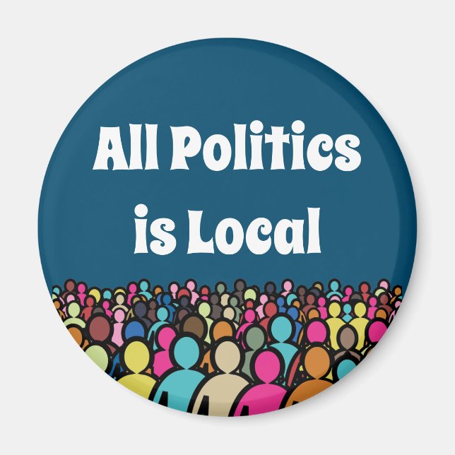 All Politics is Local 2022 Magnet (Front)