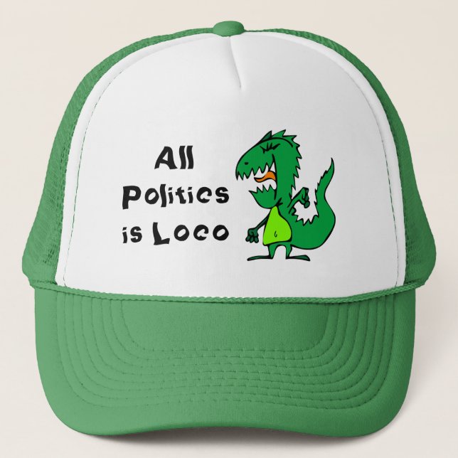 All Politics is Loco Trucker Hat (Front)