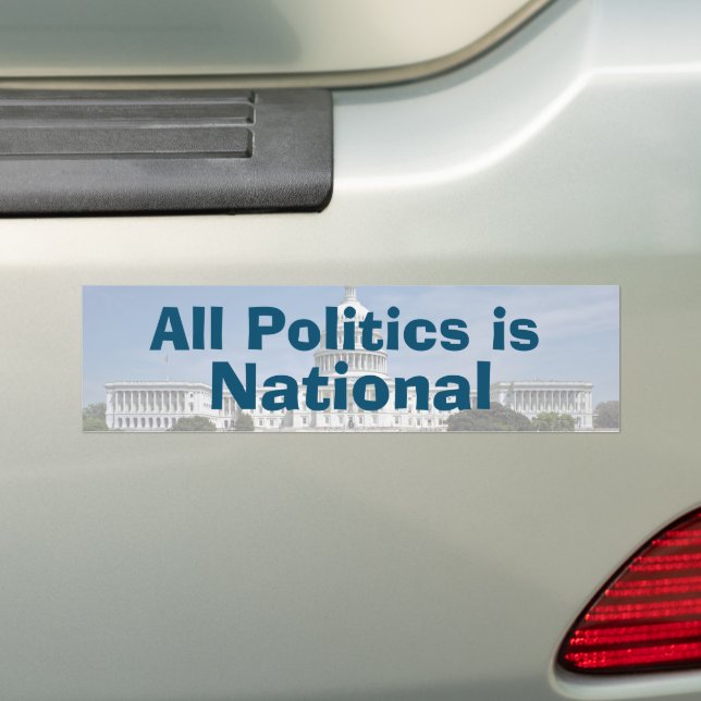 All Politics is National in 2022  Bumper Sticker (On Car)