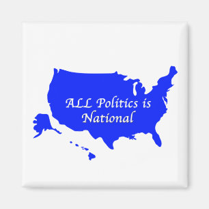 All Politics is National Magnet
