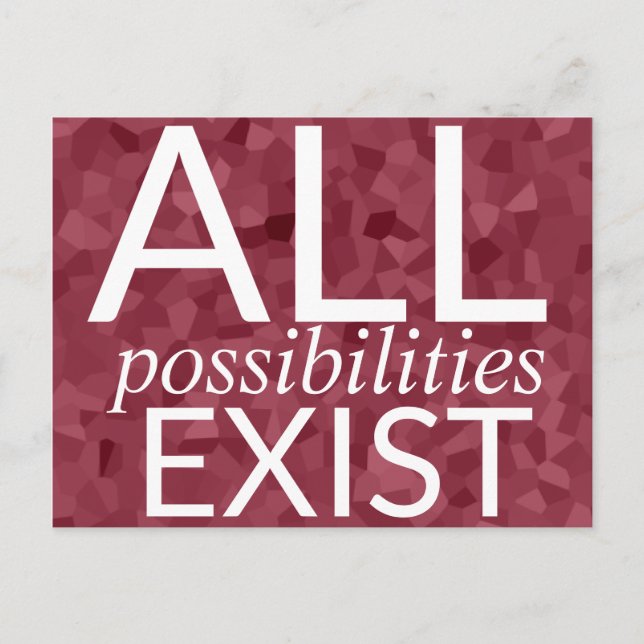 ALL possibilities EXIST Cool Quote Postcard (Front)