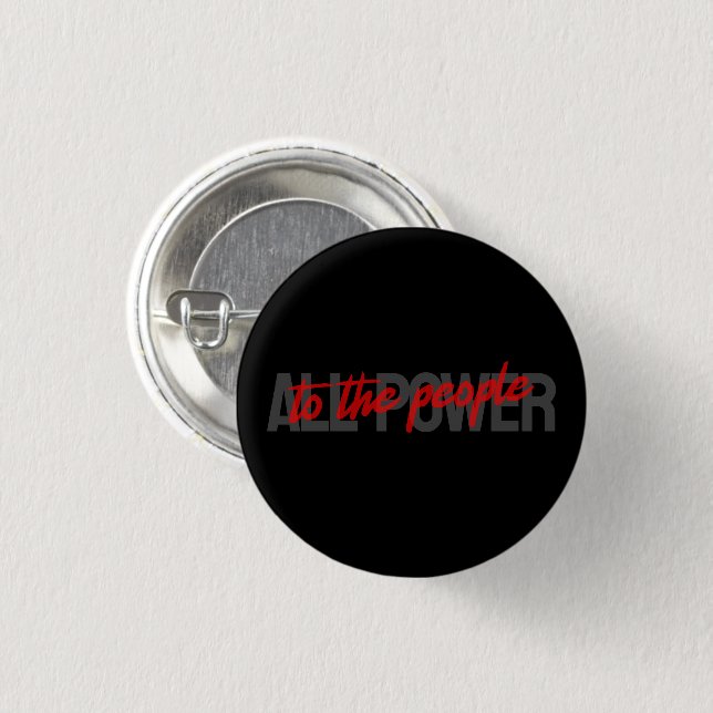 All Power to the People Button – Wear the Message  (Front & Back)