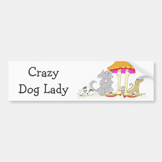 All Proceeds to Animal Charity Crazy Dog Lady Bumper Sticker (Front)