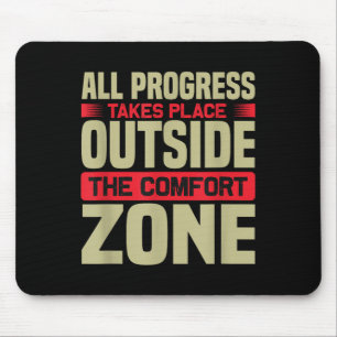 All Progress Takes Place Outside Comfort Zone Moti Mouse Pad
