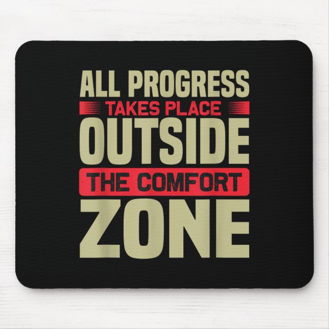 All Progress Takes Place Outside Comfort Zone Moti Mouse Pad (Front)