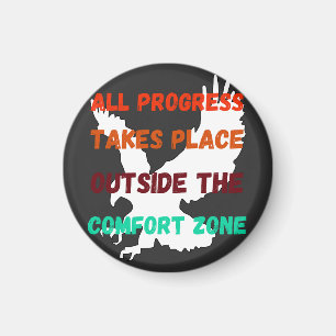 All Progress Takes Place Outside The Comfort Zone Magnet