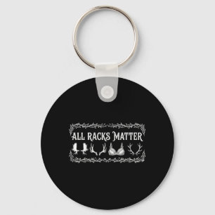 All Racks Matter Funny Hunting Quote Key Ring