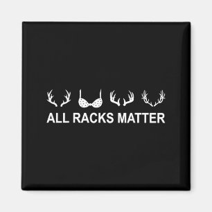 All Racks Matter Funny Magnet