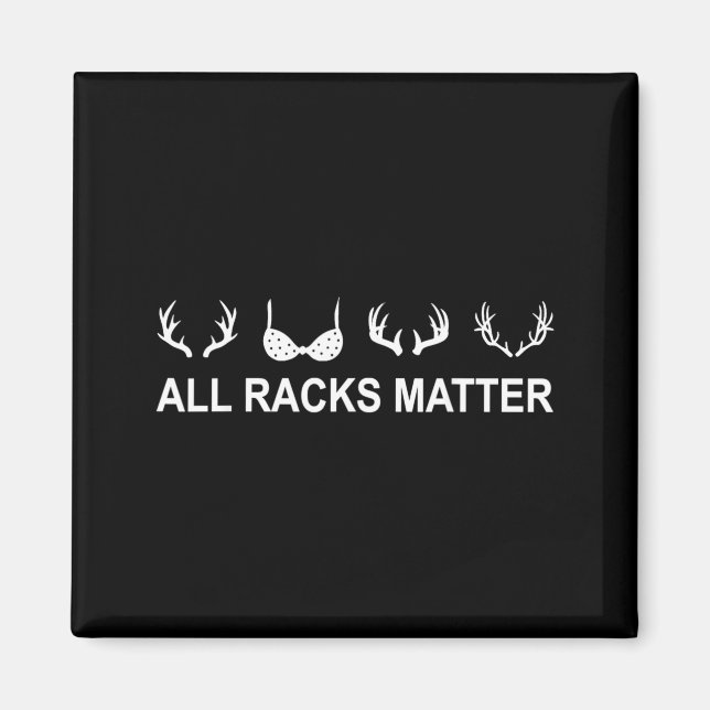 All Racks Matter Funny Magnet (Front)