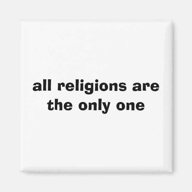 all religions are the only one magnet (Front)