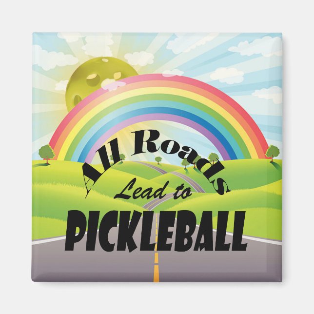 All Roads Lead to Pickleball Magnet (Front)