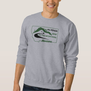 ALL ROADS LEAD TO THE MOUNTAINS T-Shirt Sweatshirt
