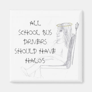 ALL SCHOOL BUS DRIVERS SHOULD ... MAGNET