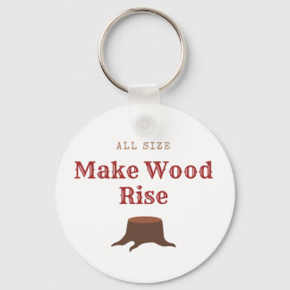 All size Make Wood Rise Key Ring