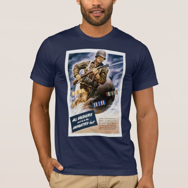 All Soldiers Can't be in the Infantry T-Shirt (Front)