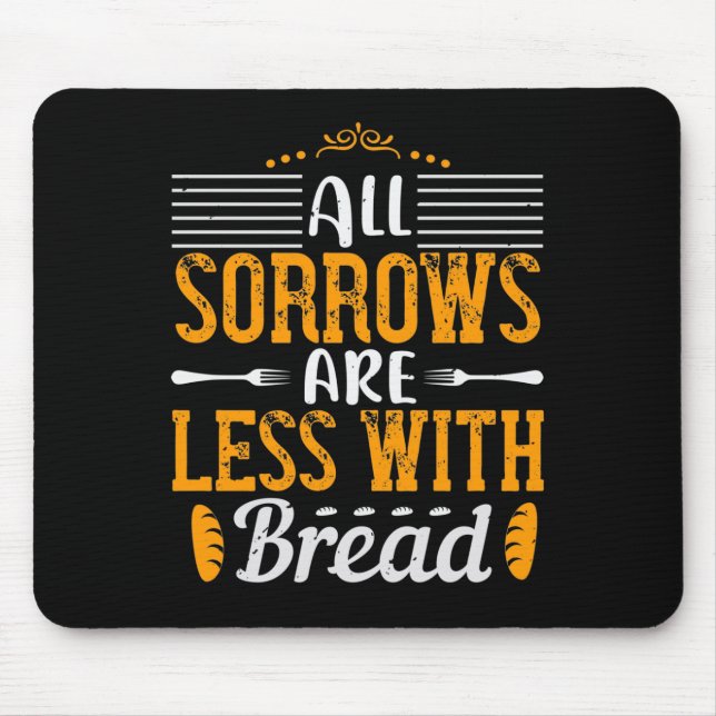 All Sorrows Are Less With Bread Mouse Pad (Front)