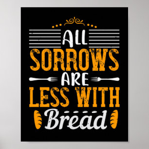 All Sorrows Are Less With Bread Poster