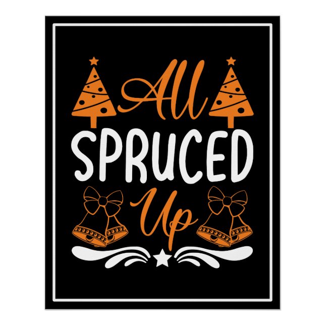 All Spruced Up - Christmas Designs Poster (Front)
