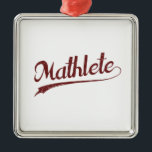 All Star Mathlete Math Athlete Metal Tree Decoration<br><div class="desc">Great tshirt or gift for the mathematically inclined,  math teachers,  students,  scientists,  computer programmers... the list goes on and on!  Math is everywhere! Get a bunch for the math club!</div>