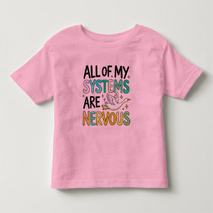 All Systems Nervous Funny Bird Toddler T-Shirt
