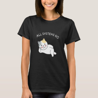 All Systems No Lazy Uncooperative Cat Mum   Cats D T-Shirt