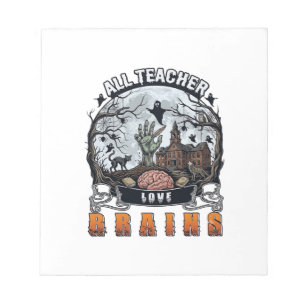 All Teacher Love Brains Halloween Zombie Hand Haun Notepad