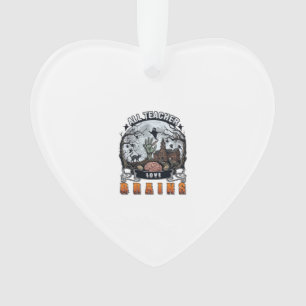 All Teacher Love Brains Halloween Zombie Hand Haun Ornament