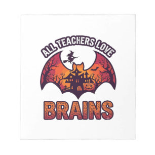 All Teachers Love Brains Halloween Bat Haunted Hou Notepad