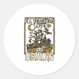 All Teachers Love Brains Halloween Haunted House P Classic Round Sticker