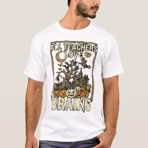 All Teachers Love Brains Halloween Haunted House P T-Shirt