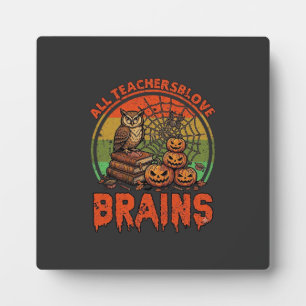 All Teachers Love Brains Halloween Pumpkins Owl Bo Plaque