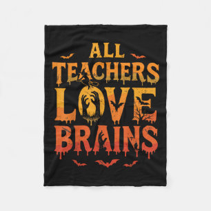 All Teachers Love Brains Shirt Funny Halloween Tea Fleece Blanket