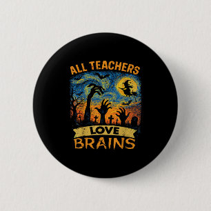 All Teachers Love Brains Shirt Funny Teacher Hallo 6 Cm Round Badge