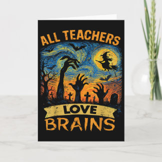 All Teachers Love Brains Shirt Funny Teacher Hallo Card