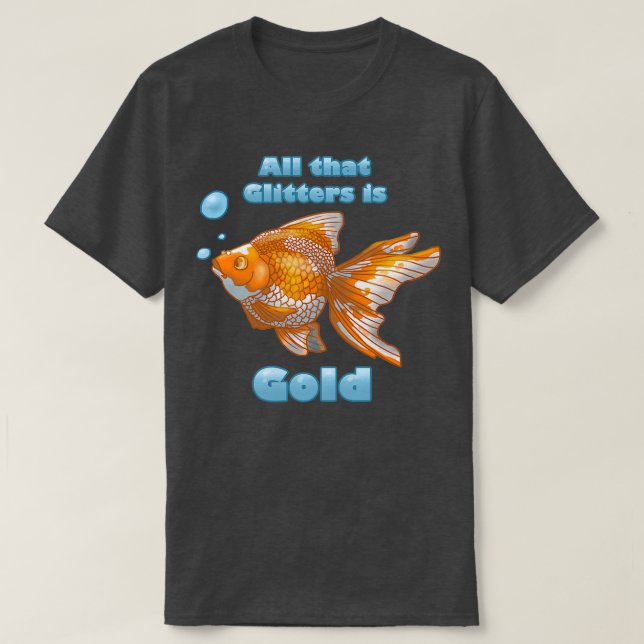 All That Glitters is Gold T-Shirt (Design Front)