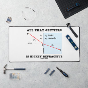 All That Glitters Is Highly Refractive Physics Desk Mat