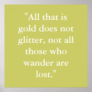 "All that is gold does not glitter, not all tho... Poster