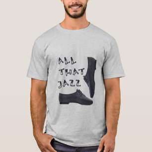 All That Jazz T-Shirt